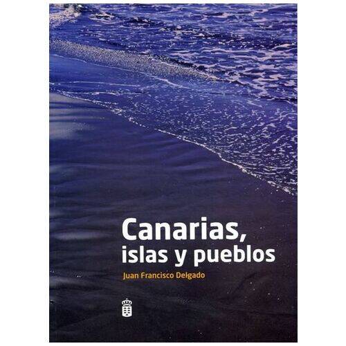Canarias, Islas y Pueblos. Ultima Edicion Productos Canarios Canarias, Islas y Pueblos. Ultima Edicion